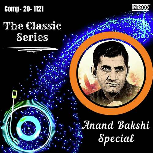 The Classic Series - Anand Bakshi Special