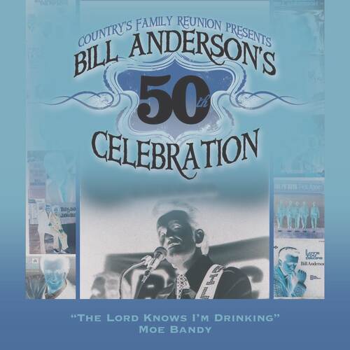 The Lord Knows I'm Drinking (Bill Anderson's 50th)