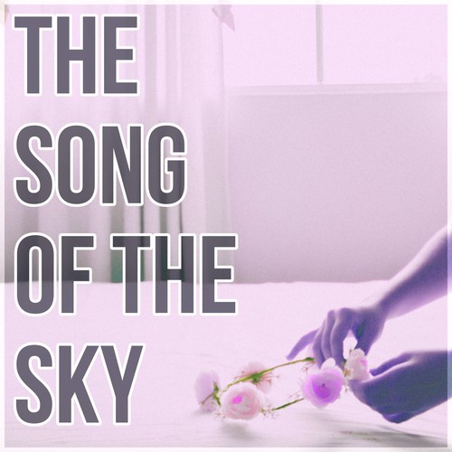 The Song of the Sky - Music and Sounds of Nature for Deep Sleep, Relaxing Sounds and Long Sleeping Songs