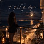 To find you again