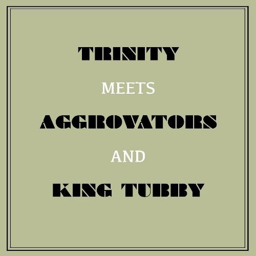 Trinity Meets Aggrovators &amp; King Tubby_poster_image