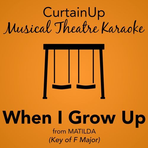 When I Grow Up (from Matilda) (Karaoke Instrumental)