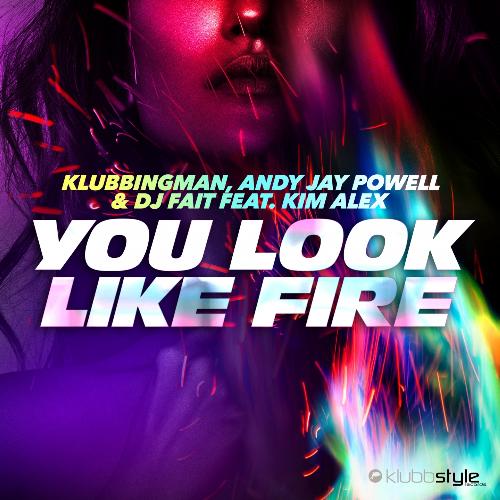 You Look Like Fire (Klubbingman &amp; Andy Jay Powell Mix Short Edit)_poster_image