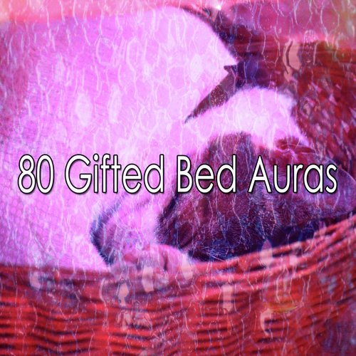 80 Gifted Bed Auras