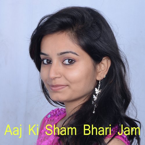 Aaj Ki Sham Bhari Jam