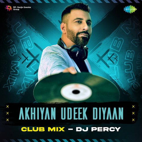 Akhiyan Udeek Diyaan Club Mix