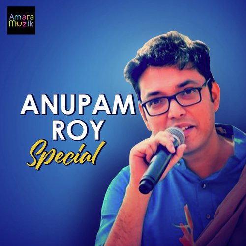 Anupam Roy Special