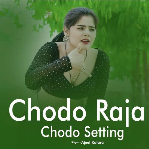 Chodo Raja Chodo Setting