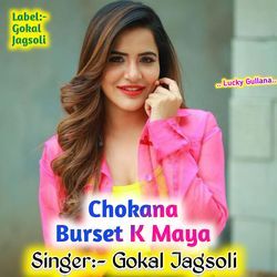 Chokana Burset K Maya