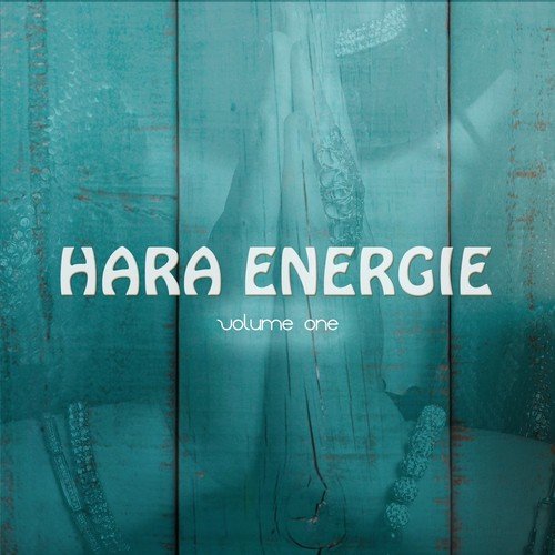 Hara Energy, Vol. 1 (Energizing Chillout & Meditation Tunes)