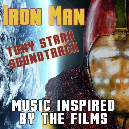 Iron Man: Tony Stark Soundtrack (Music Inspired by the Films)