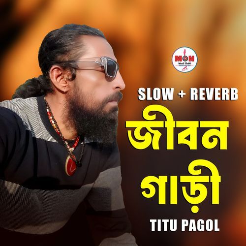 Jibon Gari (Slow+Reverb)