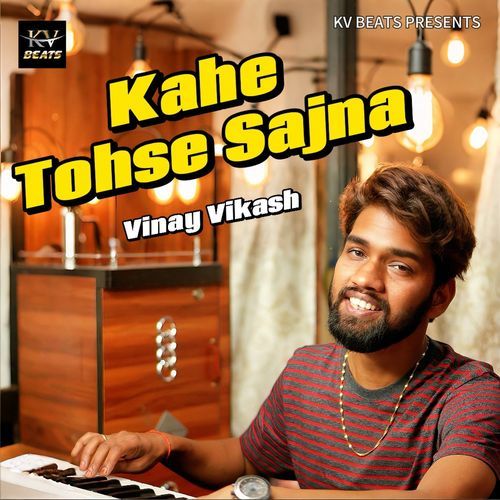 Kahe Tohse Sajna (Male Version)