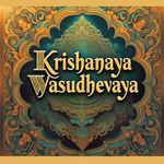 Krishanaya Vasudhevaya