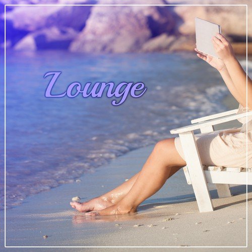 Lounge – Bar Lounge, Deep Sounds, Chill Out Music