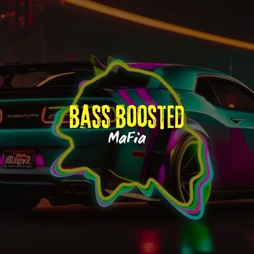 Mafia (Bass Boosted)