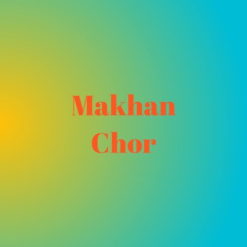 Makhan Chor