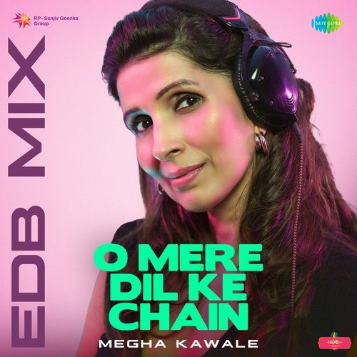 O Mere Dil Ke Chain - EDB Mix