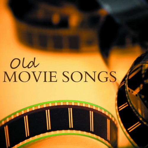 Old Movie Songs