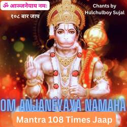 Om Anjaneyaya Namaha Mantra 108 Times Jaap-NTohRRUEUlY