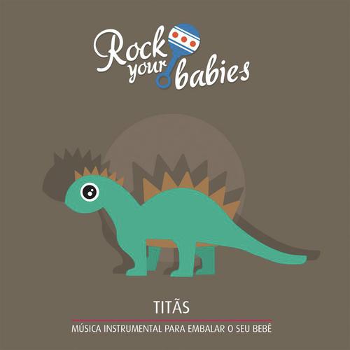 Rock Your Babies: Titãs