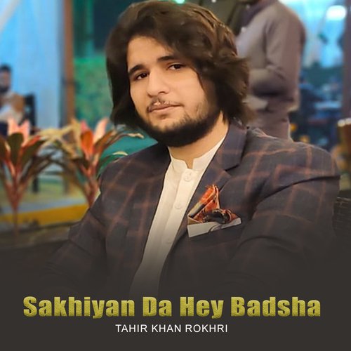 Sakhiyan Da Hey Badsha