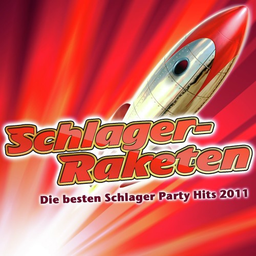 Schlager-Raketen - Die besten Schlager Party Hits 2011 (Party-Schlager Hits Opening - Après Ski 11 Finale - Fox Fasching - Mallorca Hitparade 2012 - Oktoberfest - Discofox 2013)