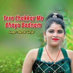 Tere Chakkar Me Bhayo Badnam-Oj8AWyNlVns