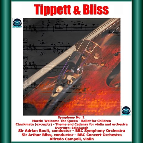 Tippett &amp; Bliss: Symphony No. 2 - March: Welcome the Queen - Ballet for Children - Checkmate (Excerpts) - Theme and Cadenza for Violin and Orchestra - Overture: Edinburgh_poster_image