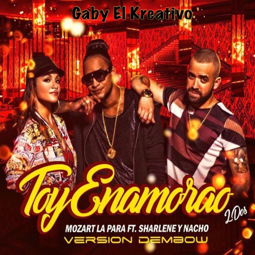 Toy Enamorao 2dos (Version Dembo) [feat. Mozart La Para, Sharlene & Nacho]