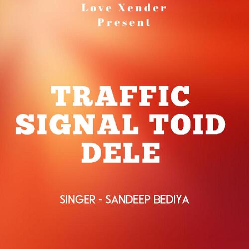 Traffic Signal Toid Dele ( Nagpuri Song )
