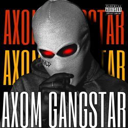 AXOM GANGSTAR-JgseUjZoYmI