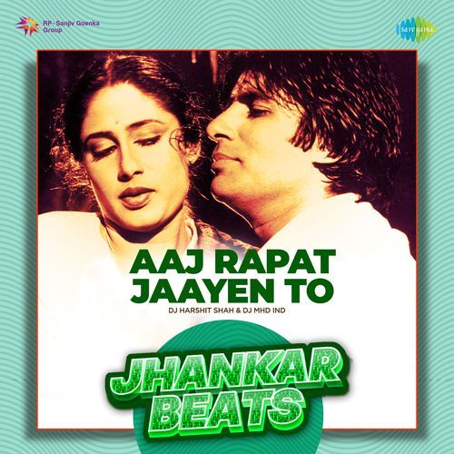 Aaj Rapat Jaayen To - Jhankar Beats