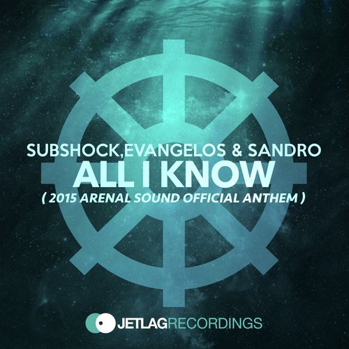 All I Know (2015 Arenal Sound Official Anthem)