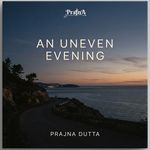 An Uneven Evening