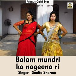 Balam mundri ko nageena ri (Hindi Song)