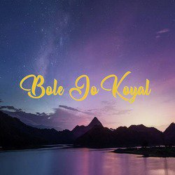 Bole Jo Koyal