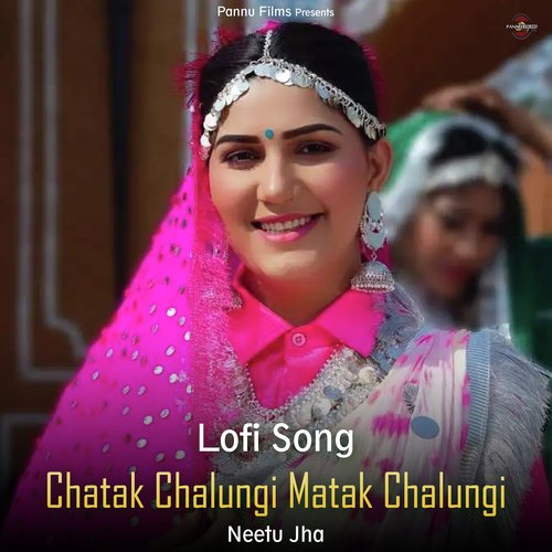 Chatak Chalungi Matak Chalungi - Lofi Song