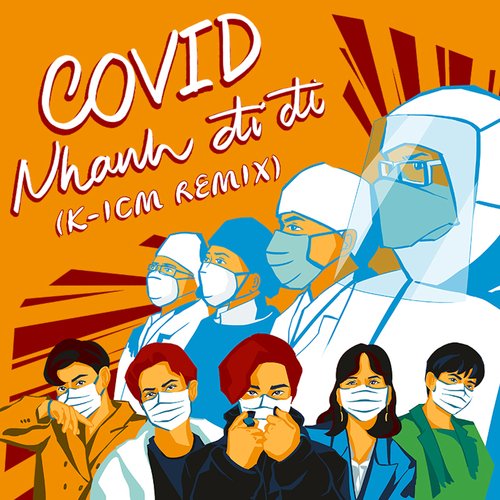 Covid Nhanh Đi Đi (Remix)