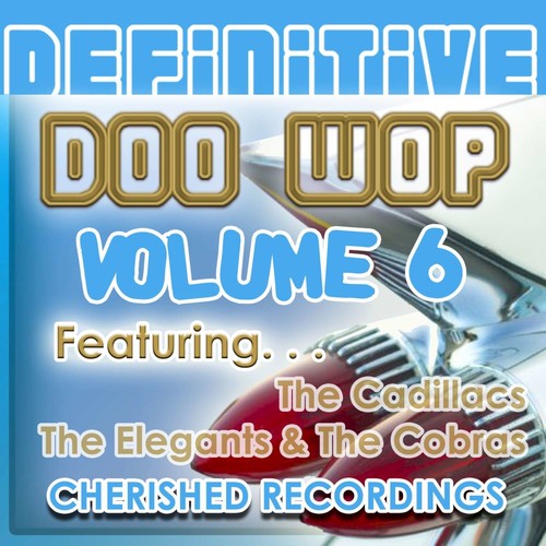 Definitive Doo Wop, Volume Six