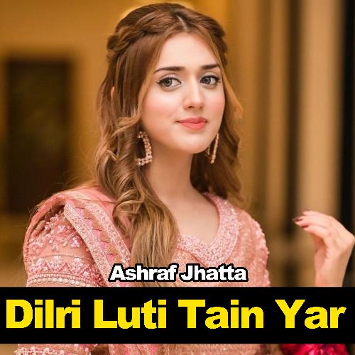 Dilri Luti Tain Yar