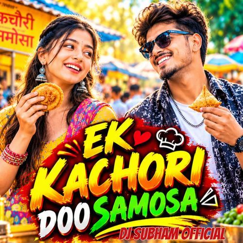 EK KACHORI DOO SAMOSA