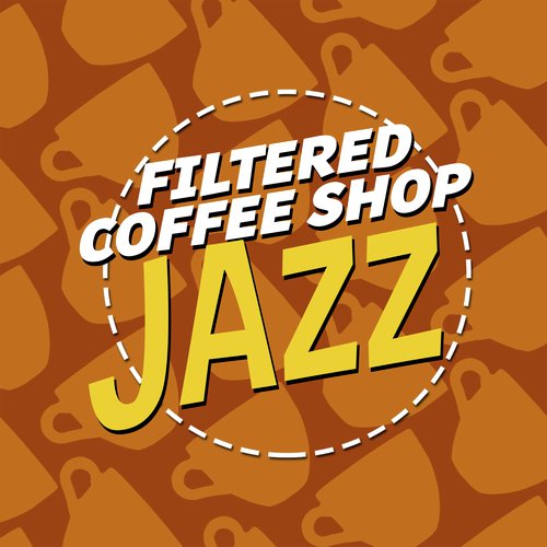 Filtered Coffee Shop Jazz