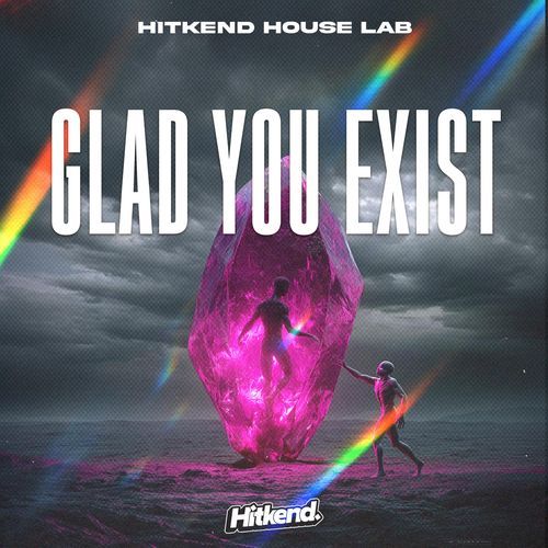 Glad You Exist