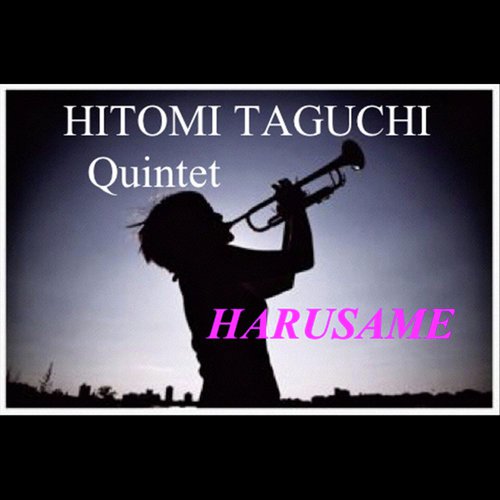 Hitomi Taguchi Quintet-Harusame