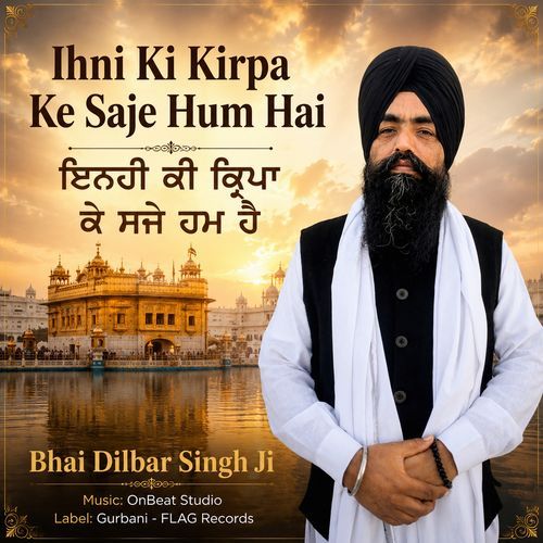 Ihni Ki Kirpa Ke Saje Hum Hai