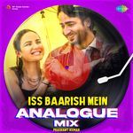Iss Baarish Mein Analogue Mix