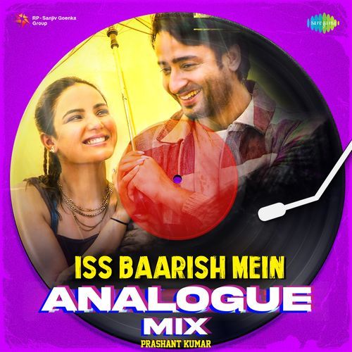 Iss Baarish Mein Analogue Mix