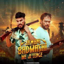 JAWANI BADMASHI ME JI LENGE