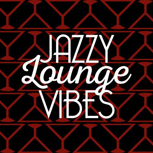Jazzy Lounge Vibes